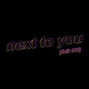 next to you (Edit 006)