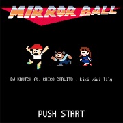 MIRROR BALL (feat. CHICO CARLITO & kiki vivi lily)