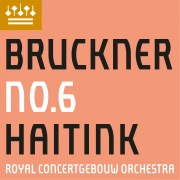 Bruckner: Symphony No. 6 in A Major