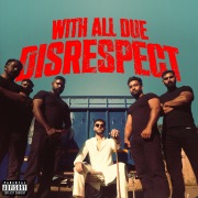 WITH ALL DUE DISRESPECT