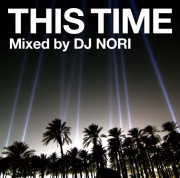 This Time Mixed by DJ NORI