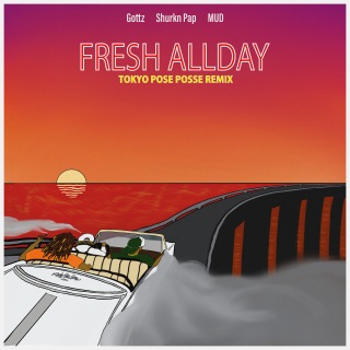 FRESH ALLDAY (feat. Tokyo Pose Posse, Shurkn Pap & MUD) [Remix]