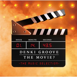 DENKI GROOVE THE MOVIE? -THE MUSIC SELECTION-