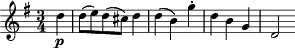 { \time 3/4 \key g\major \partial 4 d''4\p | d''8( e'') d''( cis'') d''4 | d''4( b') g''-. | d''4 b' g' | d'2 }