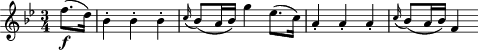 { \time 3/4 \key bes\major \partial 4 f''8.(\f d''16) | bes'4-. bes'-. bes'-. | \appoggiatura c''16 bes'8( a'16 bes') g''4 es''8.( c''16) | a'4-. a'-. a'-. | \appoggiatura c''16 bes'8( a'16 bes') f'4 }