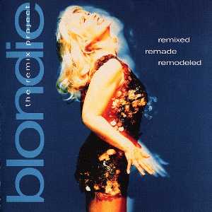 Blondie - Remixed Remade Remodeled - The Remix Project.jpg