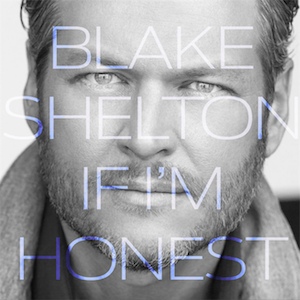 If I'm Honest (Official Album Cover) by Blake Shelton.png