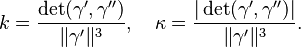 k = \frac{\det(\gamma',\gamma'')}{\|\gamma'\|^3},\ \ \ \kappa = \frac{|\det(\gamma',\gamma'')|}{\|\gamma'\|^3}.