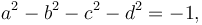 a^2 - b^2 - c^2 - d^2 = -1,