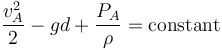 {v_A^2 \over 2}-gd+{P_A \over \rho}=\mathrm{constant} 