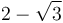 2-\sqrt{3}