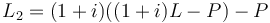 L_2=(1+i)((1+i)L-P)-P