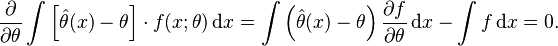 
\frac{\partial}{\partial\theta} \int \left[ \hat\theta(x) - \theta \right] \cdot f(x ;\theta) \, \mathrm{d}x
= \int \left(\hat\theta(x)-\theta\right) \frac{\partial f}{\partial\theta} \, \mathrm{d}x - \int f \, \mathrm{d}x = 0.
