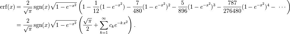 \begin{align}\operatorname{erf}(x)&=\frac{2 }{\sqrt{\pi}}\sgn(x)\sqrt{1-e^{-x^2}}\left(1-\frac{1}{12}(1-e^{-x^2})-\frac{7}{480}(1-e^{-x^2})^2-\frac{5}{896}(1-e^{-x^2})^3-\frac{787}{276 480}(1-e^{-x^2})^4-\ \cdots\right) \\
&=\frac{2 }{\sqrt{\pi}}\sgn(x)\sqrt{1-e^{-x^2}}\left(\frac{\sqrt{\pi }}{2}+\sum_{k=1}^\infty c_k e^{-k \, x^2}\right).\end{align}