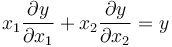 x_1 \frac {\partial y}{\partial x_1} + x_2 \frac {\partial y}{\partial x_2} = y