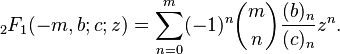 {}_2F_1(-m,b;c;z) = \sum_{n=0}^m (-1)^n \binom{m}{n} \frac{(b)_n}{(c)_n} z^n.