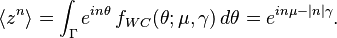 \langle z^n\rangle=\int_\Gamma e^{in\theta}\,f_{WC}(\theta;\mu,\gamma)\,d\theta = e^{i n \mu-|n|\gamma}.