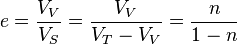 e = \frac{V_V}{V_S} = \frac{V_V}{V_T - V_V} = \frac{n}{1 - n}