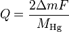 Q = \frac{ 2\Delta m F}{M_{\rm Hg}}