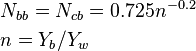 \begin{align}
  &N_{bb} = N_{cb} = 0.725 n^{-0.2} \\
  &n = Y_b / Y_w
\end{align}