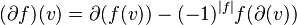  (\partial f)(v) = \partial(f(v)) - (-1)^{|f|} f(\partial(v)) 