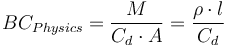 BC_{Physics} = \frac{M}{C_d \cdot A} = \frac{\rho \cdot l}{C_d}