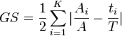  GS = \frac{ 1 }{ 2 } \sum_{ i = 1 }^K | \frac{ A_i }{ A } - \frac{ t_i }{ T } | 