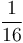 \frac{1}{16}