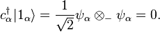 c_\alpha^\dagger|1_\alpha\rangle=\frac{1}{\sqrt{2}}\psi_\alpha\otimes_- \psi_\alpha=0.