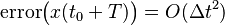 \mathrm{error}\bigr(x(t_0 + T)\bigl) = O(\Delta t^2)