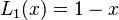 L_1(x) = 1 - x