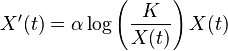  X^{\prime}(t) = \alpha \log\left( \frac{K}{X(t)} \right) X(t) 