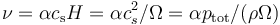 \nu = \alpha c_{\rm s} H = \alpha c_s^2/\Omega = \alpha p_{\mathrm{tot}}/(\rho \Omega)