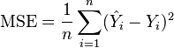 \operatorname{MSE}=\frac{1}{n}\sum_{i=1}^n(\hat{Y_i} - Y_i)^2