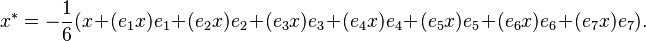 x^* =-\frac{1}{6} (x+(e_1x)e_1+(e_2x)e_2+(e_3x)e_3+(e_4x)e_4+(e_5x)e_5+(e_6x)e_6+(e_7x)e_7).