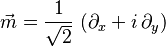  \vec{m} = \frac{1}{\sqrt2} \, \left( \partial_x + i \, \partial_y\right)