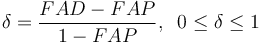 \delta=\frac{FAD-FAP}{1-FAP},\;\;0\le \delta \le 1