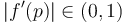 \left | f^\prime (p)  \right | \in (0,1)