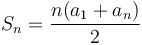  S_n=\frac{n(a_1 + a_n)}{2}