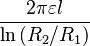  \frac{2\pi \varepsilon l}{\ln \left( R_{2}/R_{1}\right) } 