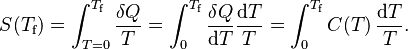 S(T_\text{f})=\int_{T=0}^{T_\text{f}} \frac{\delta Q}{T}
=\int_0^{T_\text{f}} \frac{\delta Q}{\text{d}T}\frac{\text{d}T}{T}
=\int_0^{T_\text{f}} C(T)\,\frac{\text{d}T}{T}.