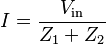 I = \frac {V_\mathrm{in}}{Z_1+Z_2}