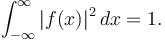 \int_{-\infty}^\infty |f(x)|^2 \,dx=1.