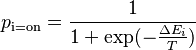 p_\text{i=on} = \frac{1}{1+\exp(-\frac{\Delta E_i}{T})}