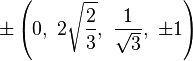 \pm\left(0,\                  2\sqrt{\frac{2}{3}},\ \frac{1}{\sqrt{3}},\  \pm1\right)