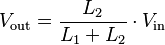  V_\mathrm{out} = \frac{L_2}{L_1 + L_2} \cdot V_\mathrm{in} 