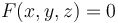 F(x, y, z)=0