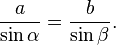 \frac{a}{\sin\alpha} = \frac{b}{\sin\beta}.