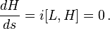 
{dH\over ds} = i[L,H] = 0
\, .