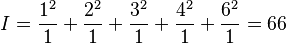 I = \frac{1^2}{1} + \frac{2^2}{1} + \frac{3^2}{1} + \frac{4^2}{1} + \frac{6^2}{1} = 66